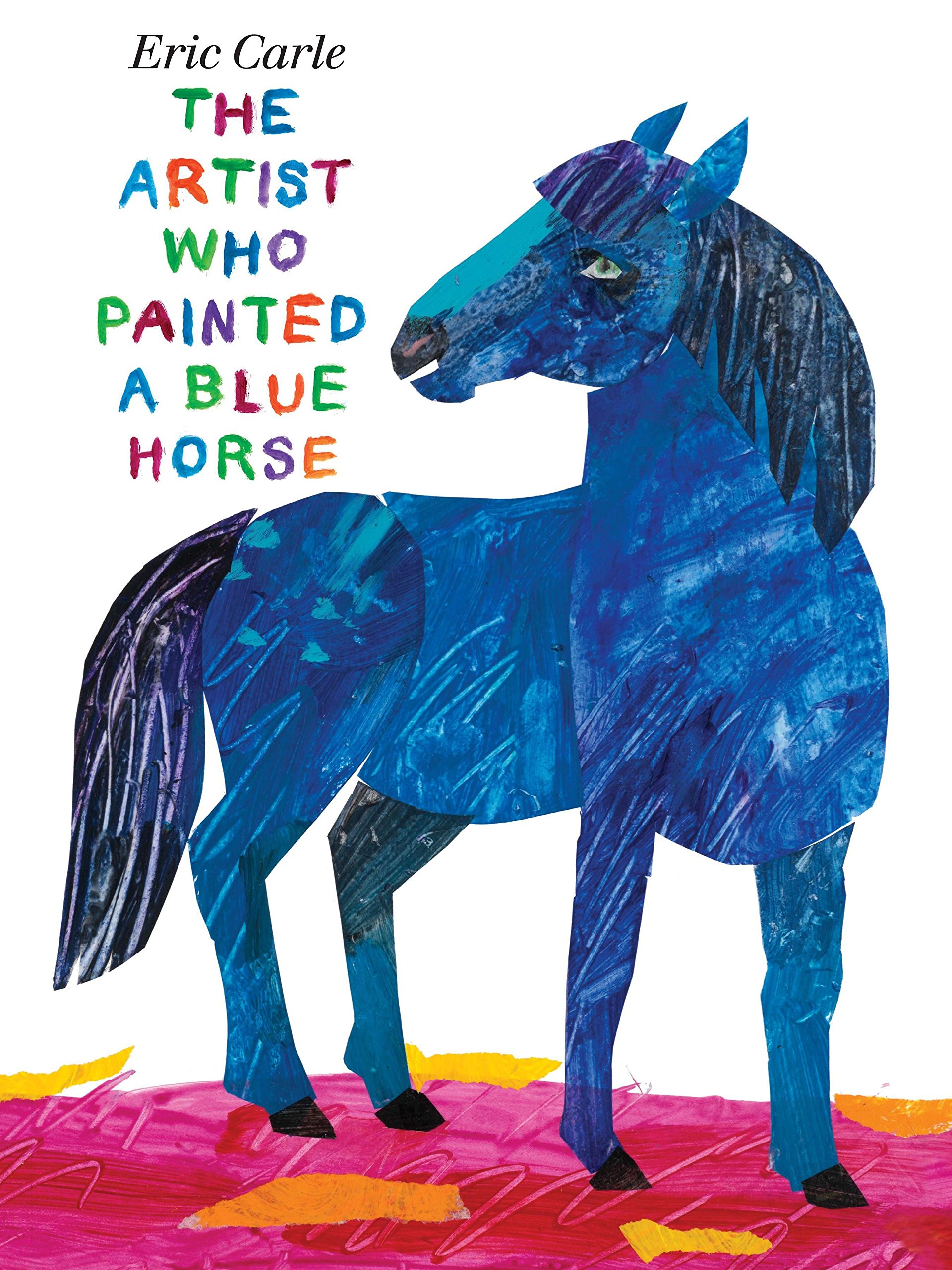 Who painted. Eric Carle books. The artist who painted Blue Horse Eric Carle books. Голубая лошадь книга. Книги Эрик Карл конь лошадь.