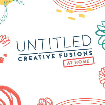 Logo graphic for Untitled: Creative Fusions at Home