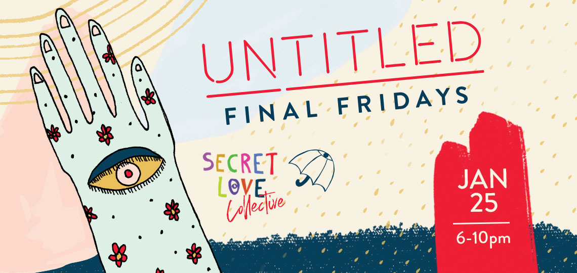 January 25 is Untitled Final Friday