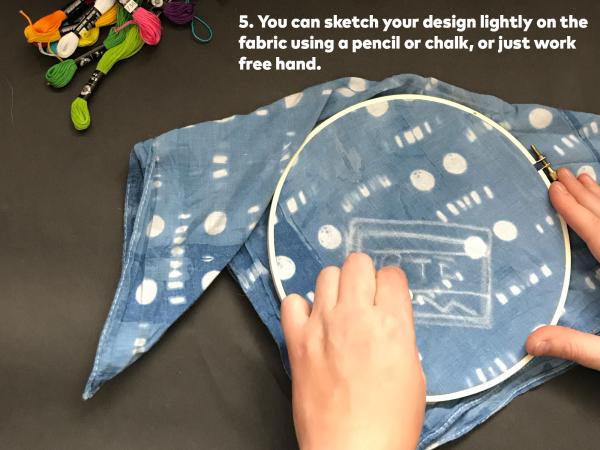 Step 5: You can sketch your design lightly on the fabric using a pencil or chalk, or just work free hand.