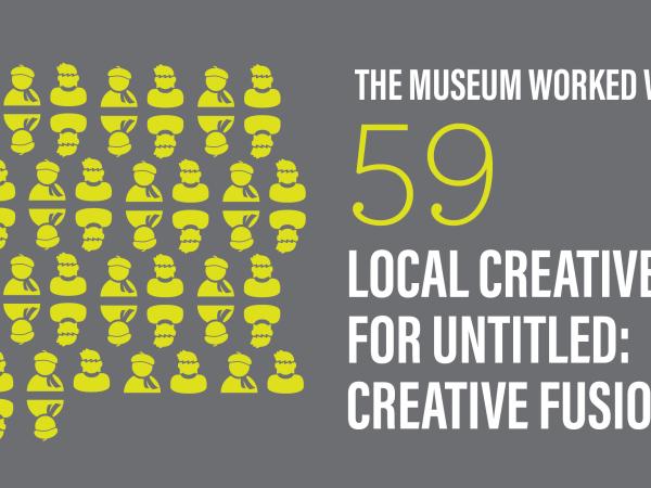 The museum worked with 59 local creatives for Untitled: Creative Fusions